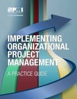 Implementing Organizational Project Management - A Practice Guide (Paperback) - Project Management Institute Photo