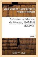 Memoires de Madame de Remusat, 1802-1808. Tome 2 (French, Paperback) - Remusat C E J Photo