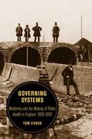 Governing Systems - Modernity and the Making of Public Health in England, 1830--1910 (Paperback) - Tom Crook Photo