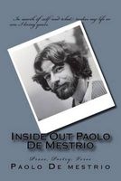 Inside Out Paolo de Mestrio - Prose. Poetry. Verse (Paperback) - Paolo N De Mestrio Photo
