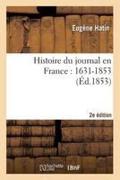 Histoire Du Journal En France: 1631-1853 2e Ed (French, Paperback) -  Photo