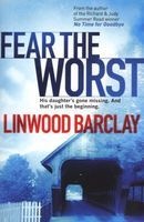 Fear the Worst (Paperback) - Linwood Barclay Photo