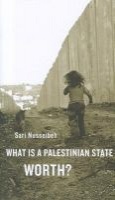 What is a Palestinian State Worth? (Paperback) - Sari Nusseibeh Photo