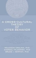 A Cross-Cultural Theory of Voter Behavior (Hardcover) - Wojciech Cwalina Photo
