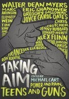 Taking Aim - Power and Pain, Teens and Guns (Hardcover) - Michael Cart Photo