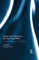 Robert Louis Stevenson and the Great Affair - Movement, Memory and Modernity (Hardcover) - Richard J Hill Photo