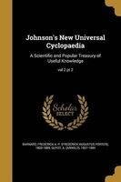 Johnson's New Universal Cyclopaedia - A Scientific and Popular Treasury of Useful Knowledge; Vol 2 PT 2 (Paperback) - Frederick a P Frederick Augu Barnard Photo