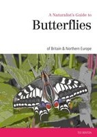 A Naturalist's Guide to the Butterflies of Great Britain & Northern Europe (Paperback) - Ted Benton Photo