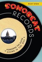 Sonobeat Records - Pioneering the Austin Sound in the '60s (Paperback) - Ricky Stein Photo