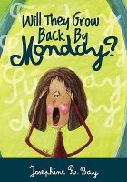 Will They Grow Back by Monday? (Paperback) - Josephine R Bay Photo