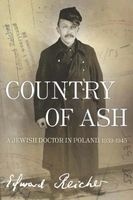 Country of Ash - A Jewish Doctor in Poland, 1939--1945 (Paperback) - Edward Reicher Photo