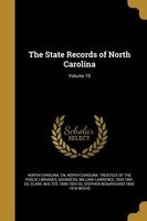 The State Records of North Carolina; Volume 15 (Paperback) - North Carolina Cn Photo