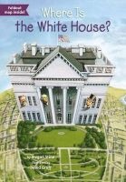 Where Is the White House? (Paperback) - Megan Stine Photo