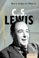 How to Analyze the Works of C. S. Lewis (Hardcover) - Amy Van Zee Photo