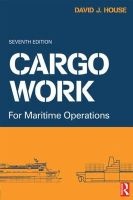 Cargo Work - For Maritime Operations (Paperback, 7th Revised edition) - David J House Photo