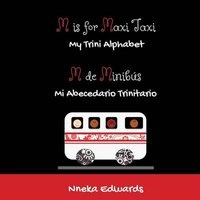 M Is for Maxi Taxi - My Trini Alphabet (Paperback) - Nneka Edwards Photo