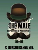 The Male - Pearls of Hope in Male Infertility (Paperback) - Dr Hussein Kandil Photo