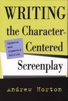 Writing the Character-Centered Screenplay (Paperback, Updated and expanded ed) - Andrew Horton Photo
