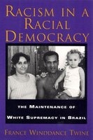 Racism in a Racial Democracy - Maintenance of White Supremacy in Brazil (Paperback, New) - France Twine Photo