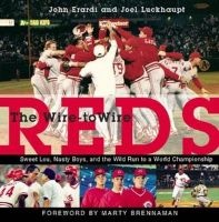 The Wire-to-Wire Reds - Sweet Lou, Nasty Boys, and the Wild Run to a World Championship (Paperback) - John Erardi Photo