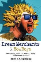 Dream Merchants and Howboys - Mavericks, Nutters and the Road to Business Success (Paperback, New ed) - Barry J Gibbons Photo