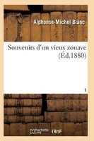 Souvenirs D'Un Vieux Zouave T01 (French, Paperback) - Blanc a M Photo