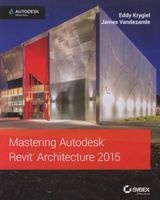 Mastering Autodesk Revit Architecture 2015 - Autodesk Official Press (Paperback) - Eddy Krygiel Photo