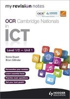My Revision Notes OCR Cambridge Nationals in ICT Levels 1/2 Unit 1 Understanding Computer Systems (Paperback) - Sonia Stuart Photo