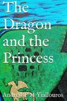The Dragon and the Princess (Paperback) - Andrew P M Yiallouros Photo