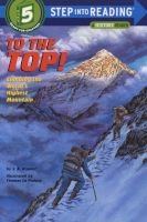 To the Top! : Climbing the World's Highest Mountain - Step into Reading : a Step 4 Book (Paperback, Reissue) - SA Kramer Photo