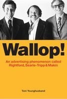 Wallop! - An Advertising Phenomenon Called Rightford, Searle-Tripp & Makin (Paperback) - Toni Younghusband Photo