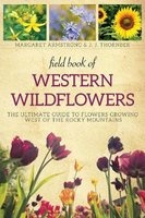 Field Book of Western Wild Flowers - The Ultimate Guide to Flowers Growing West of the Rocky Mountains (Paperback) - Margaret Armstrong Photo