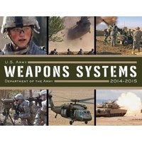 U.S. Army Weapons Systems 2014-2015 (Paperback) - Army Department Photo