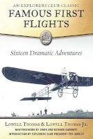 Famous First Flights - Sixteen Dramatic Adventures (Paperback) - Lowell Thomas Photo