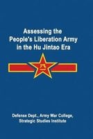 Assessing the People's Liberation Army in the Hu Jintao Era (Paperback) - Army War College Strateg Defense Dept Photo
