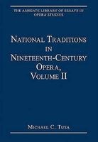 National Traditions in Nineteenth Century Opera, v. 2 - Central and Eastern Europe (Hardcover, New Ed) - Michael C Tusa Photo