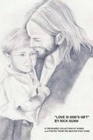 "Love Is God's Gift" - A Treasured Collection of Poems by Rick Gunn (Paperback) - MR Richard a Gunn Jr Photo