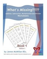 What's Missing Addition, Subtraction, Multiplication and Division Book 1 - Grades (6 - 8) (Paperback) - James McMillan Bsc Photo