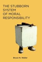 The Stubborn System of Moral Responsibility (Hardcover) - Bruce N Waller Photo