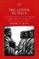 The Letter to Titus - A New Translation with Notes and Commentary and an Introduction to Titus, I and II Timothy, the Pastoral Epistles (Paperback) - Jerome D Quinn Photo