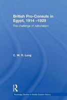British Pro-consuls in Egypt, 1914-1929 - The Challenge of Nationalism (Paperback) - C W R Long Photo