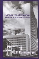 Hannes Van Der Merwe - Argitek En Skrywersvriend (Afrikaans, English, Hardcover, illustrated edition) - J C Kannemeyer Photo