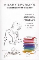 Invitation to the Dance - a Handbook to Anthony Powell's A Dance to the Music of Time (Paperback, New ed) - Hilary Spurling Photo
