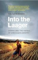 Into The Laager - Orania And The Fringe Of Afrikaner Identity (Paperback) - Kajsa Norman Photo