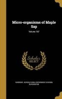 Micro-Organisms of Maple SAP; Volume 167 (Hardcover) - Vermont Agricultural Experiment Station Photo
