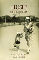 'Hush! the Child is Present' - The Autobiography of a Child. 1932-1953. (Paperback) - Mary J MacLeod Photo
