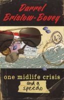 One Midlife Crisis And A Speedo (Paperback) - Darrel Bristow Bovey Photo
