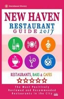 New Haven Restaurant Guide 2017 - Best Rated Restaurants in New Haven, Connecticut - 500 Restaurants, Bars and Cafes Recommended for Visitors, 2017 (Paperback) - Paul R Anderson Photo