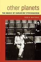 Other Planets - The Music of Karlheinz Stockhausen (Paperback) - Robin J Maconie Photo