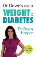 Dr Dawn's Guide to Weight & Diabetes (Paperback) - Dawn Harper Photo